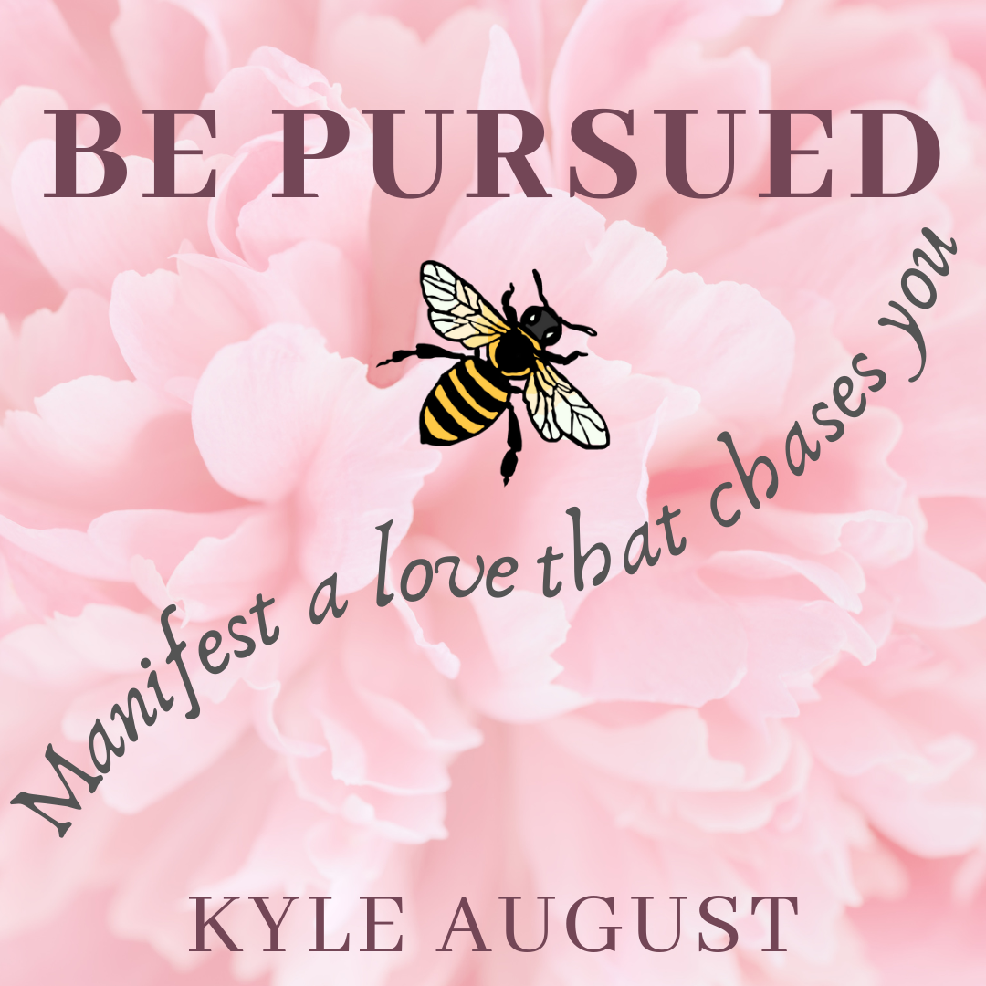 Be Pursued: Manifest A Love That Chases You (WorkShop)