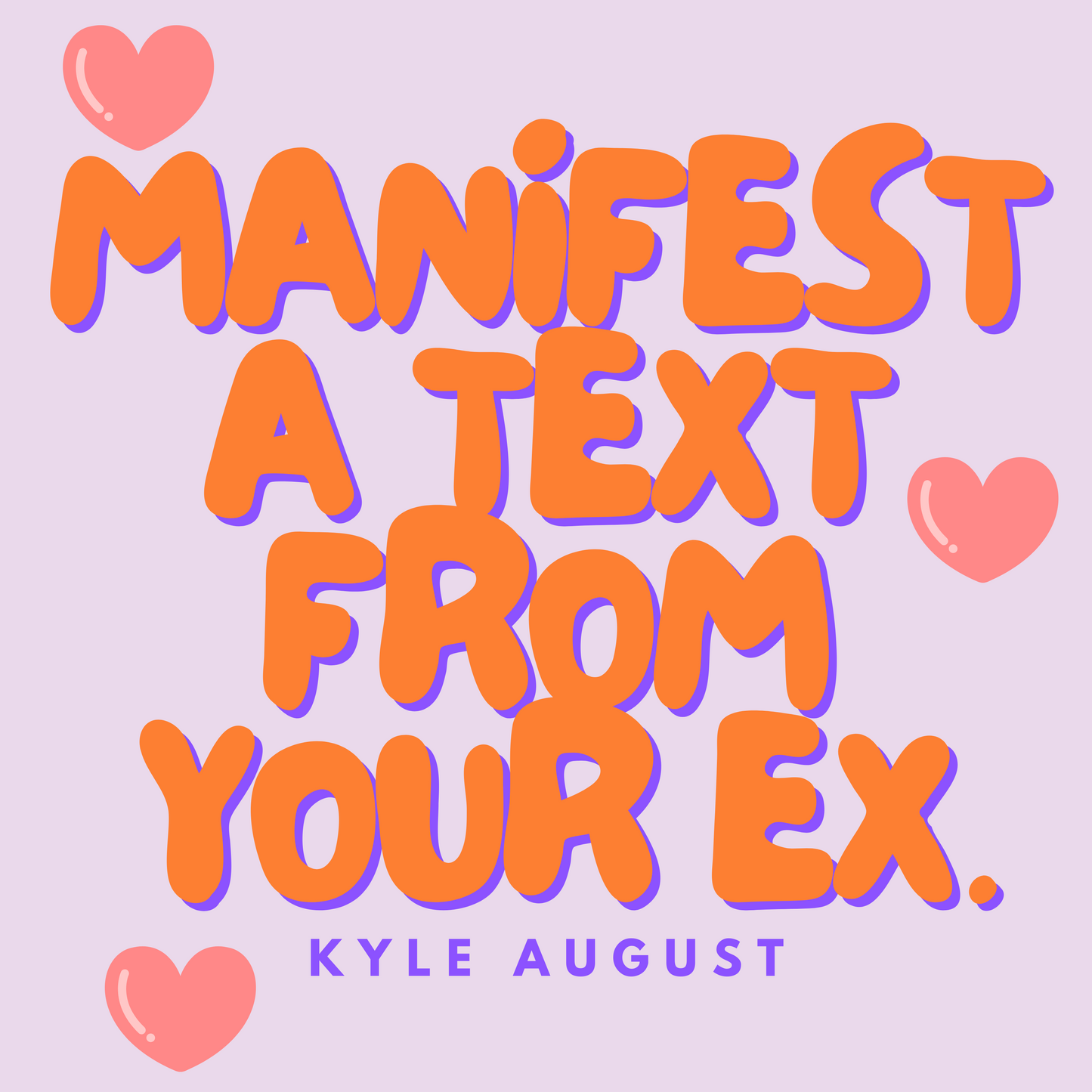 Manifest A Text From Your Ex (WorkShop)