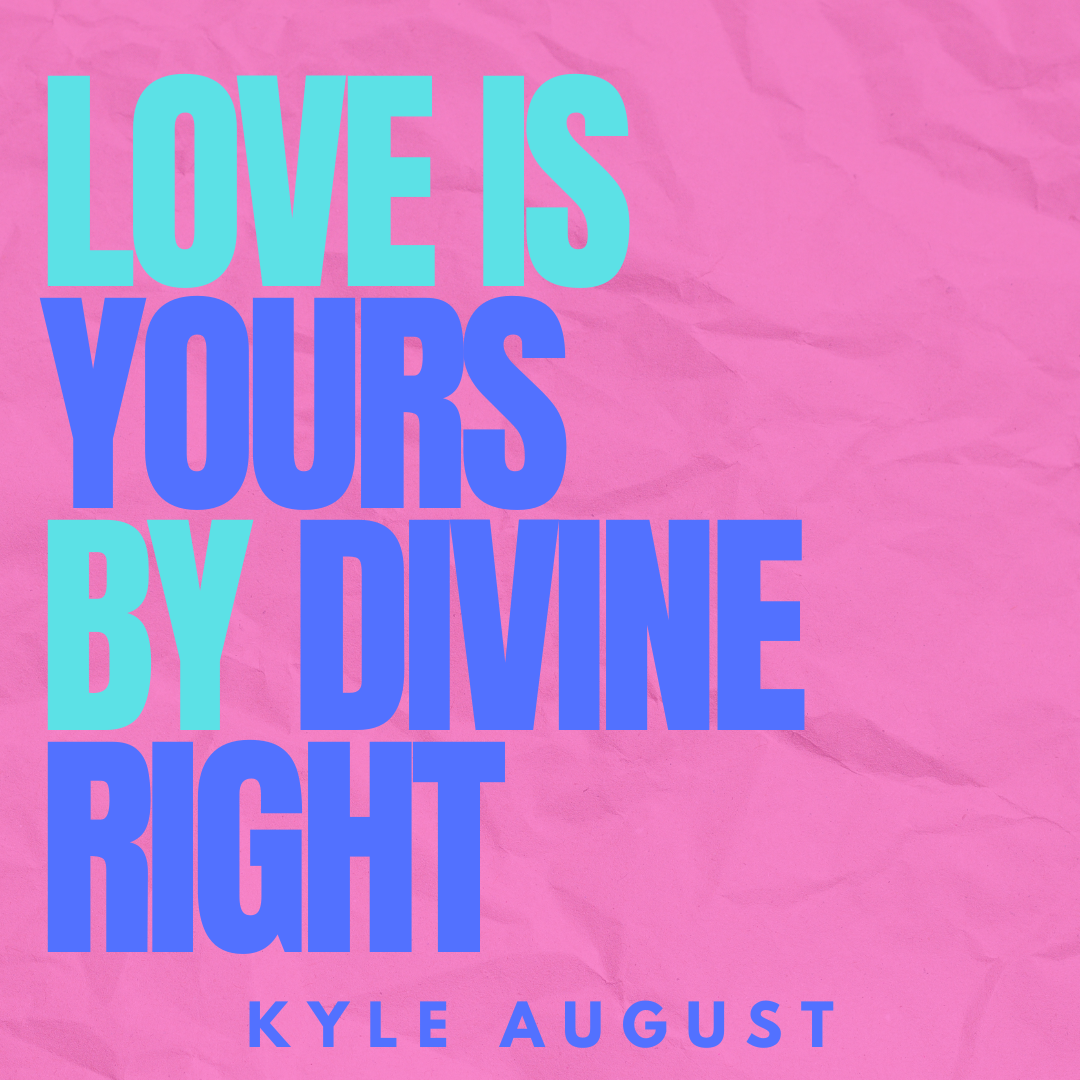Love Is Yours By Divine Right (WorkShop)
