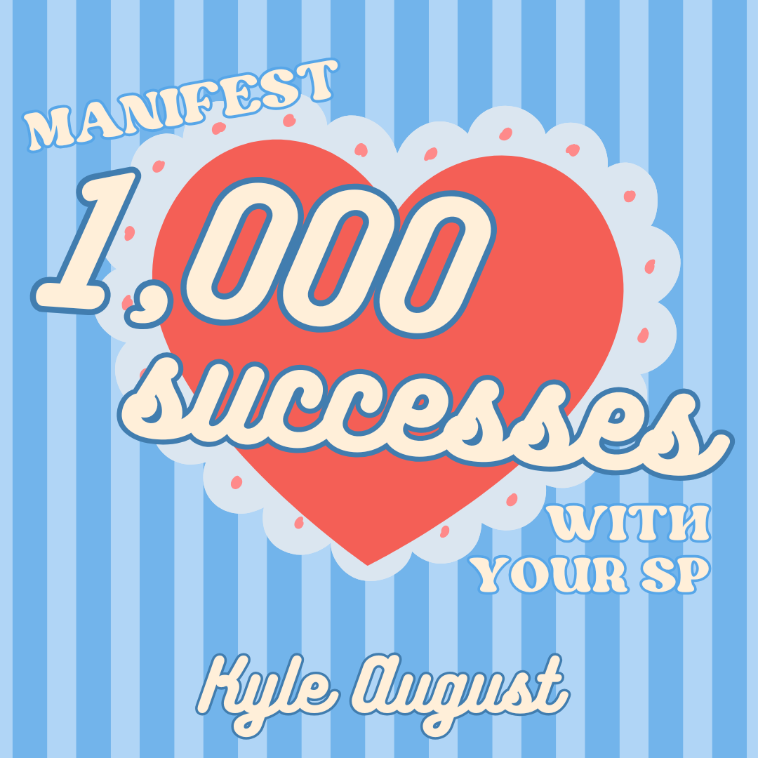 Manifest 1,000 Successes With Your Specific Person (With Kyle August)