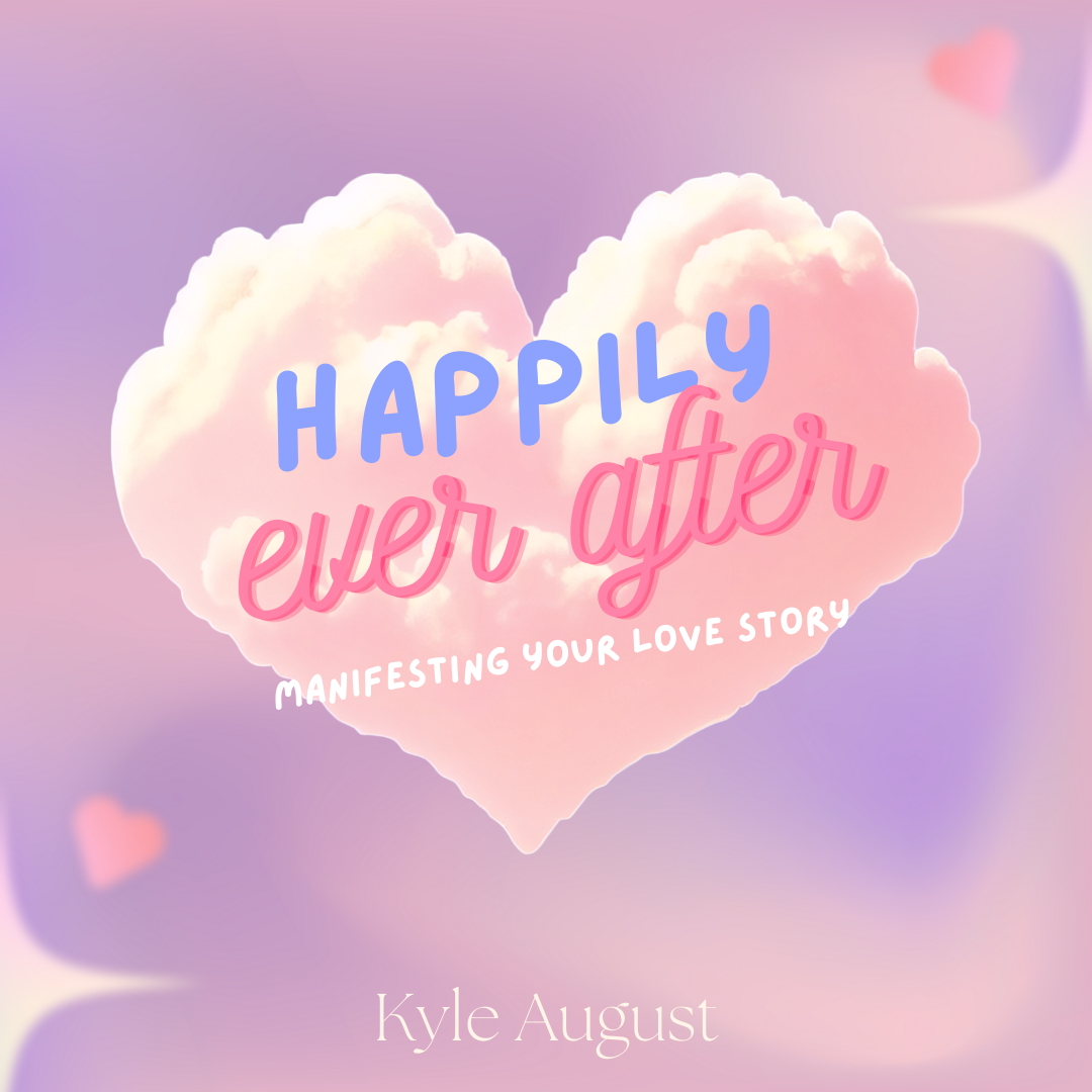Happily Ever After (Part One) With Kyle August