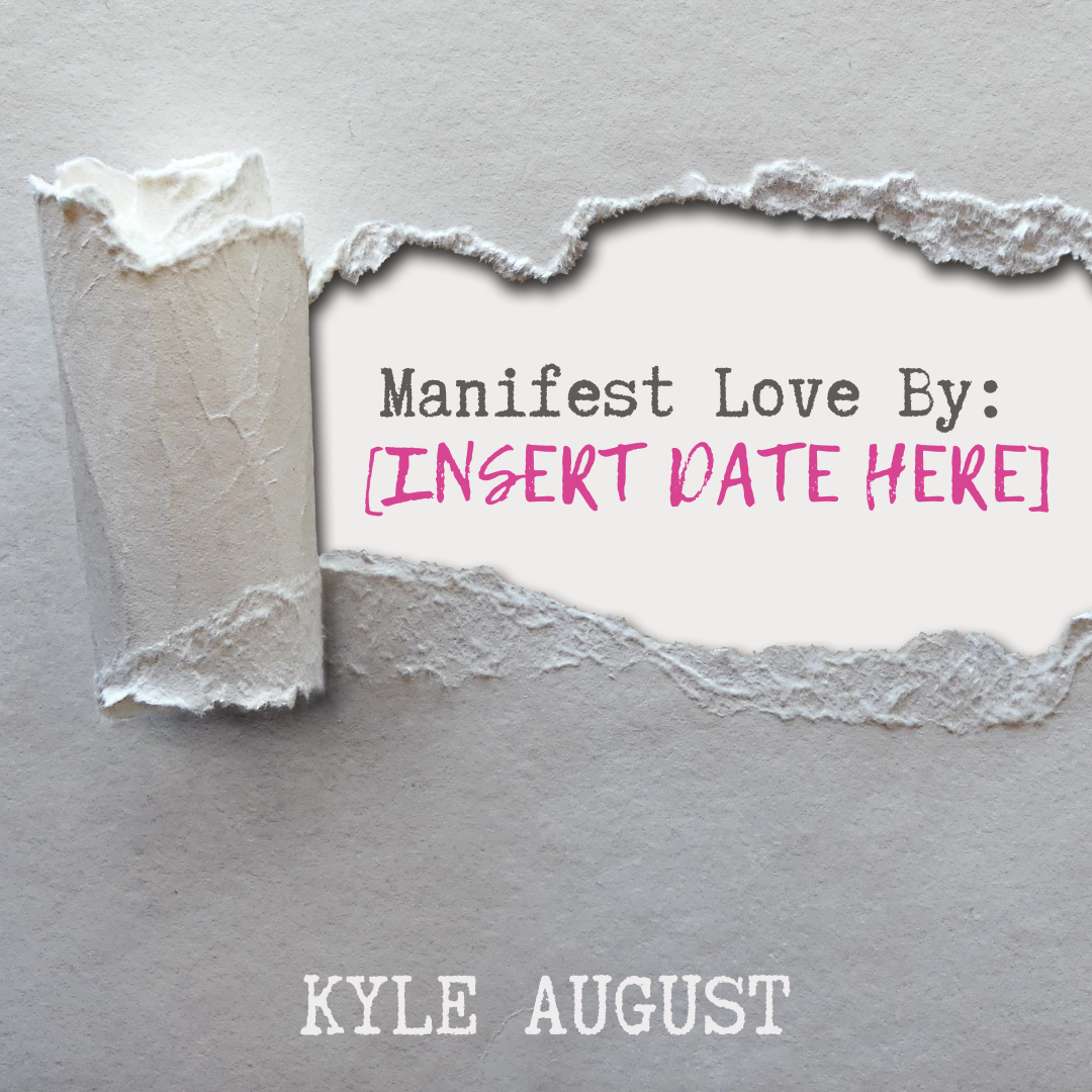 How To Manifest Love By ANY DATE With Kyle August (7-Part Master Class)